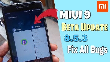MIUI 9 8.5.3 Beta Update | Optimization & Fix Bugs