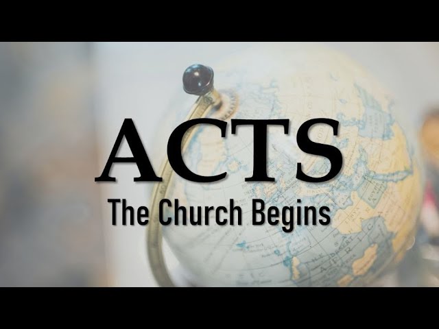 Acts: The Church Begins