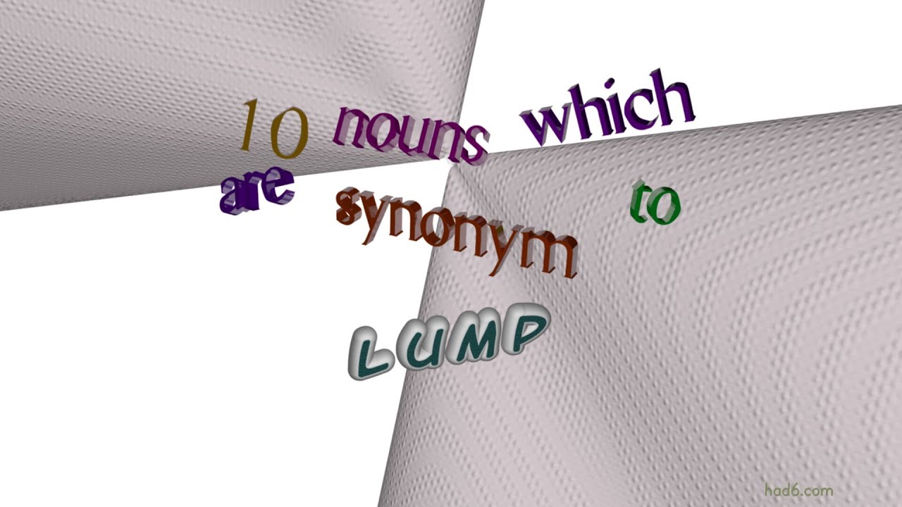 Lump 13 Nouns Which Are Synonym To Lump sentence Examples YouTube lump-13-nouns-which-are-synonym-to-lump-sentence-examples-youtube
