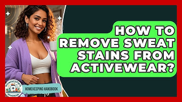 How To Remove Sweat Stains From Activewear? - Homekeeping Handbook