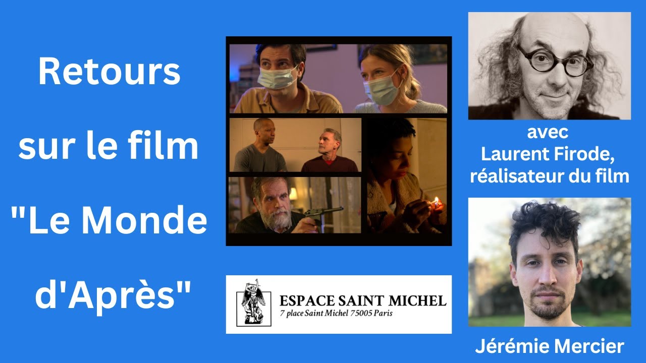 Retours sur le film "Le Monde d'Après", avec le réalisateur Laurent