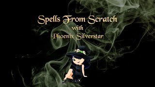 Spells From Scratch with Phoenix Silverstar