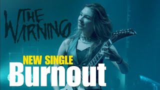 THE WARNING ANNOUNCED NEW SINGLE/BURNOUT/
