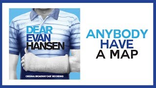 Vignette de la vidéo "Anybody Have A Map? — Dear Evan Hansen (Lyric Video) [OBC]"