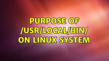 Purpose of /usr/local/bin/ on LINUX system (4 Solutions!!)