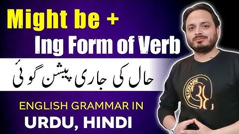 Might Be + ing form of Verb | Modal Verb | By Syed Ali Raza Kazmi