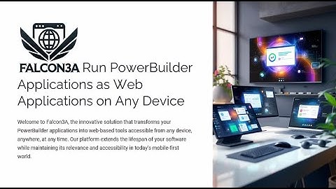 Run PowerBuilder Applications in Any Web Browser with Falcon3A