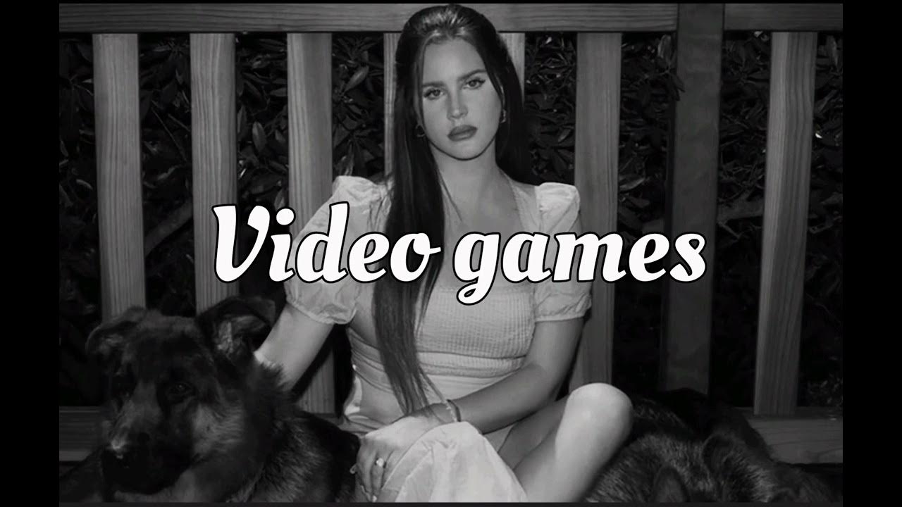 Video games Lana del Rey YouTube
