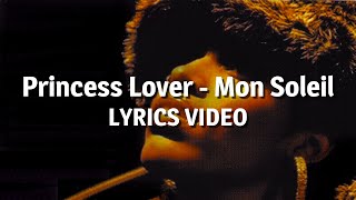 Video thumbnail of "Princess Lover - Mon Soleil (Lyrics video)"
