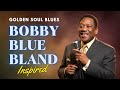 Golden Soul Blues Classics | Bobby “Blue” Bland, Ray Charles & the Spirit of the Blues