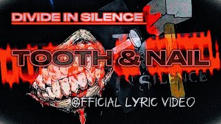 DIVIDE IN SILENCE-TOOTH & NAIL (Official Lyric Video)