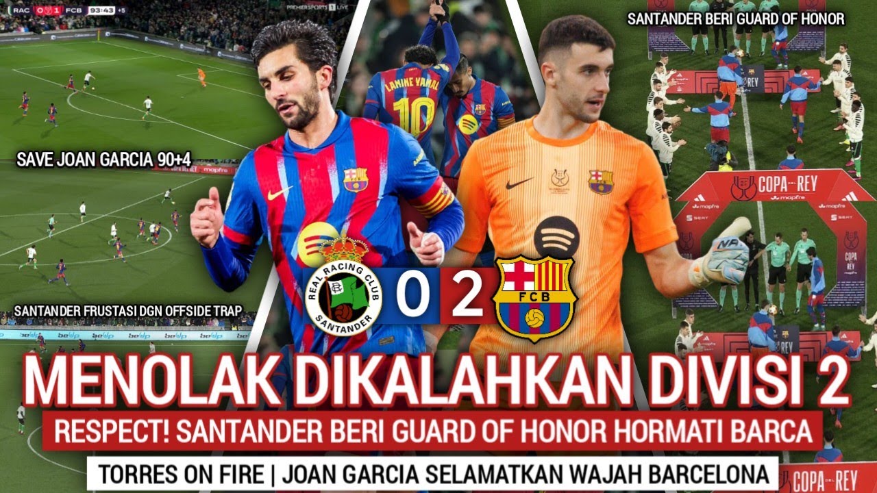 LOLOS PEREMPATFINAL COPA DEL REY‼️Beri Guard Of Honor, Santander Lebih Respect Daripada Madrid👌