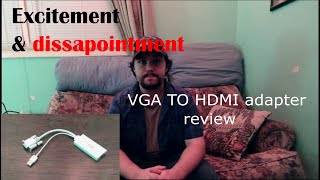 Excitement & disappointment/ VGA to HDMI converter review | StupidWindMill