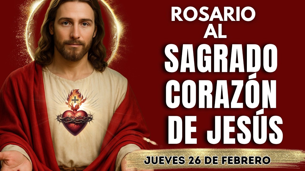 MILAGROSO ROSARIO AL❤️SAGRADO CORAZÓN DE JESÚS❤️. Jueves, 26 de Febrero. 𝑯𝒊𝒔𝒕𝒐𝒓𝒊𝒂𝒔 𝒅𝒆 𝑭𝒆.o