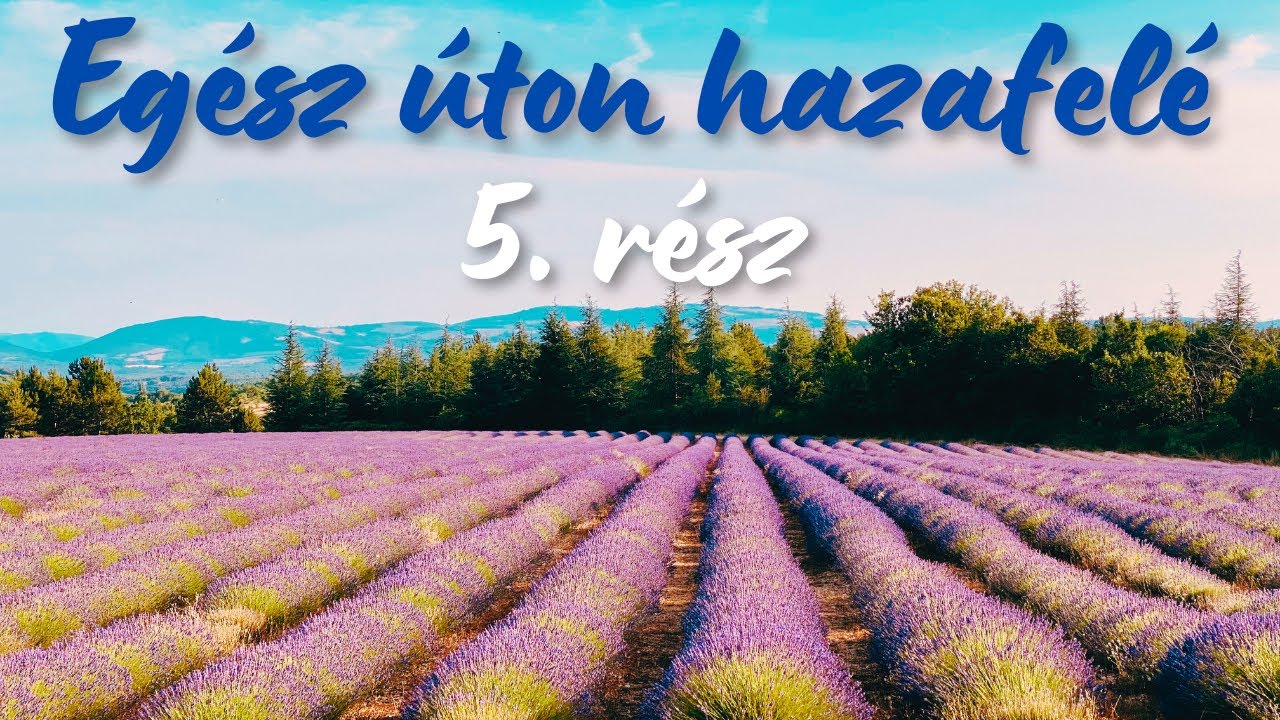 Egész úton hazafelé 5.rész - Úton Avignonba @szabokrisztian78 ⁩