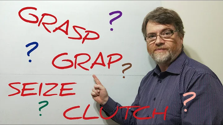 English TutoR Nick P Lesson (407) The Difference Between Grasp Grab Seize  and Clutch