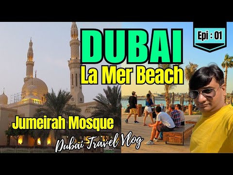 Jumeirah Mosque and La Mer Beach Dubai | Life Of Hahsmi | Vlog#1