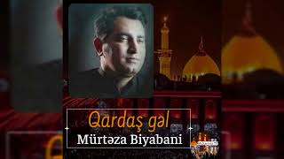 Qardaş gəl - Mürtəza Biyabani |Yeni Mərsiyyə| (2022) Resimi