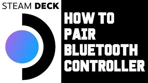 Steam Deck How To Pair Bluetooth Controller - How To Connect Controller Steam Deck - Xbox Controller