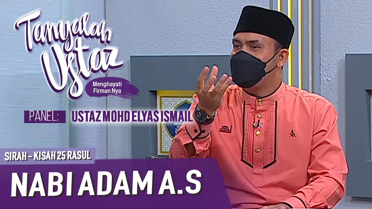 Tanyalah Ustaz (2021) | Sirah - Kisah 25 Rasul : Nabi Adam a.s (Thu, Oct 21)
