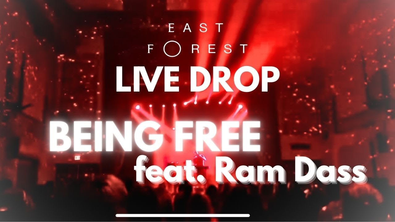 The Secret to Being Free w/Ram Dass - The East Forest Live Experience - Live Show Recordings