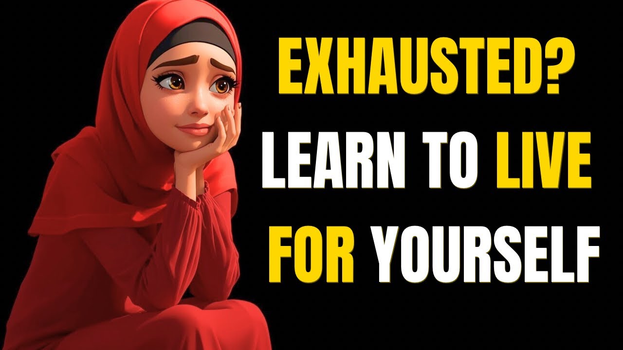 Exhausted? | Practical Ways to Find Inner Peace and Live for Yourself | Islamic story