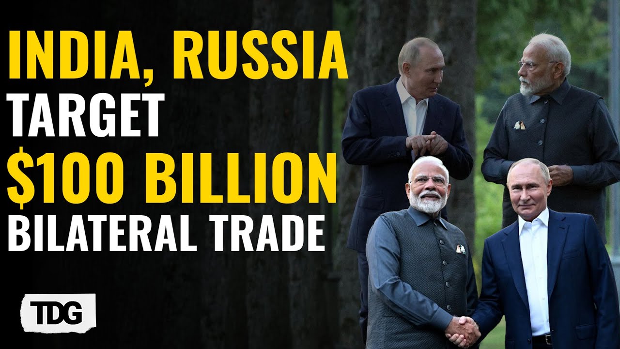 India, Russia target $100 billion bilateral trade by 2030