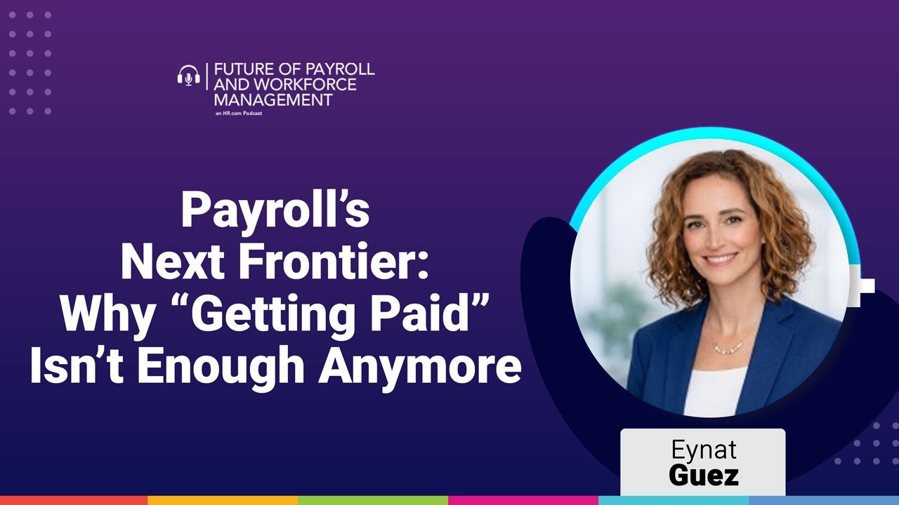 Episode 67: Payroll’s Next Frontier: Why “Getting Paid” Isn’t Enough Anymore