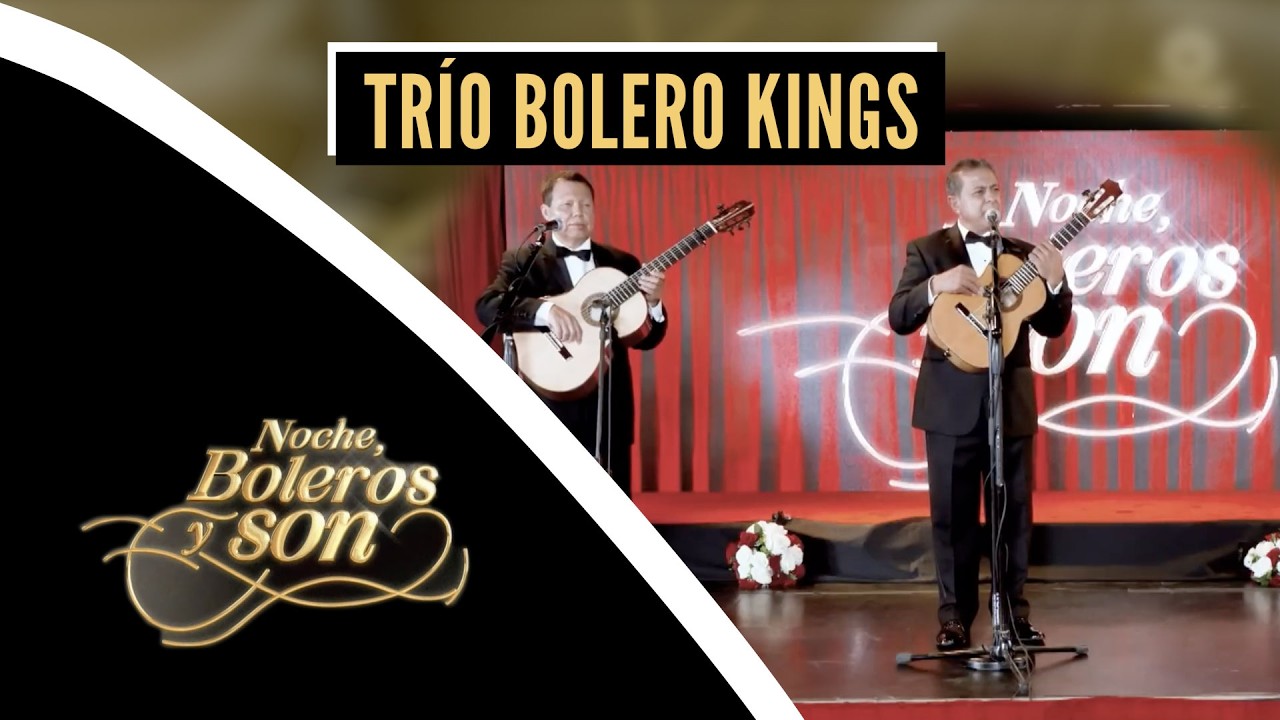 Trío Bolero Kings | Noche, Boleros y Son con Rodrigo De La Cadena