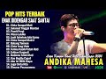 Cinta sampai mati selamat tinggal mantan andika mahesa kangen band full album terbaik 2024