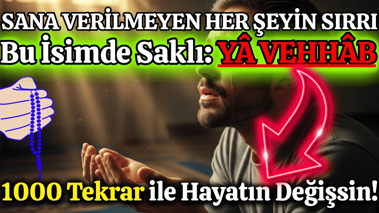 Bu İsmi Her Gün 1000 Kez Söyle: Kapalı Rızık Kapıları Bir Bir Açılıyor | Yâ Vehhâb Sırrı