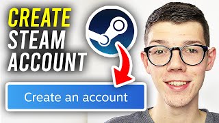 How To Create A Steam Account - Full Guide