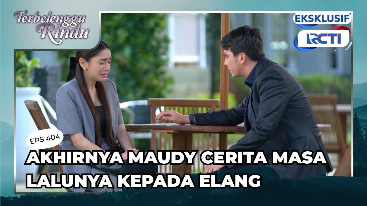 #eps404 Maudy akhirnya terbuka tentang masa lalunya 𝗧𝗲𝗿𝗯𝗲𝗹𝗲𝗻𝗴𝗴𝘂 𝗥𝗶𝗻𝗱𝘂 18.15 RCTI