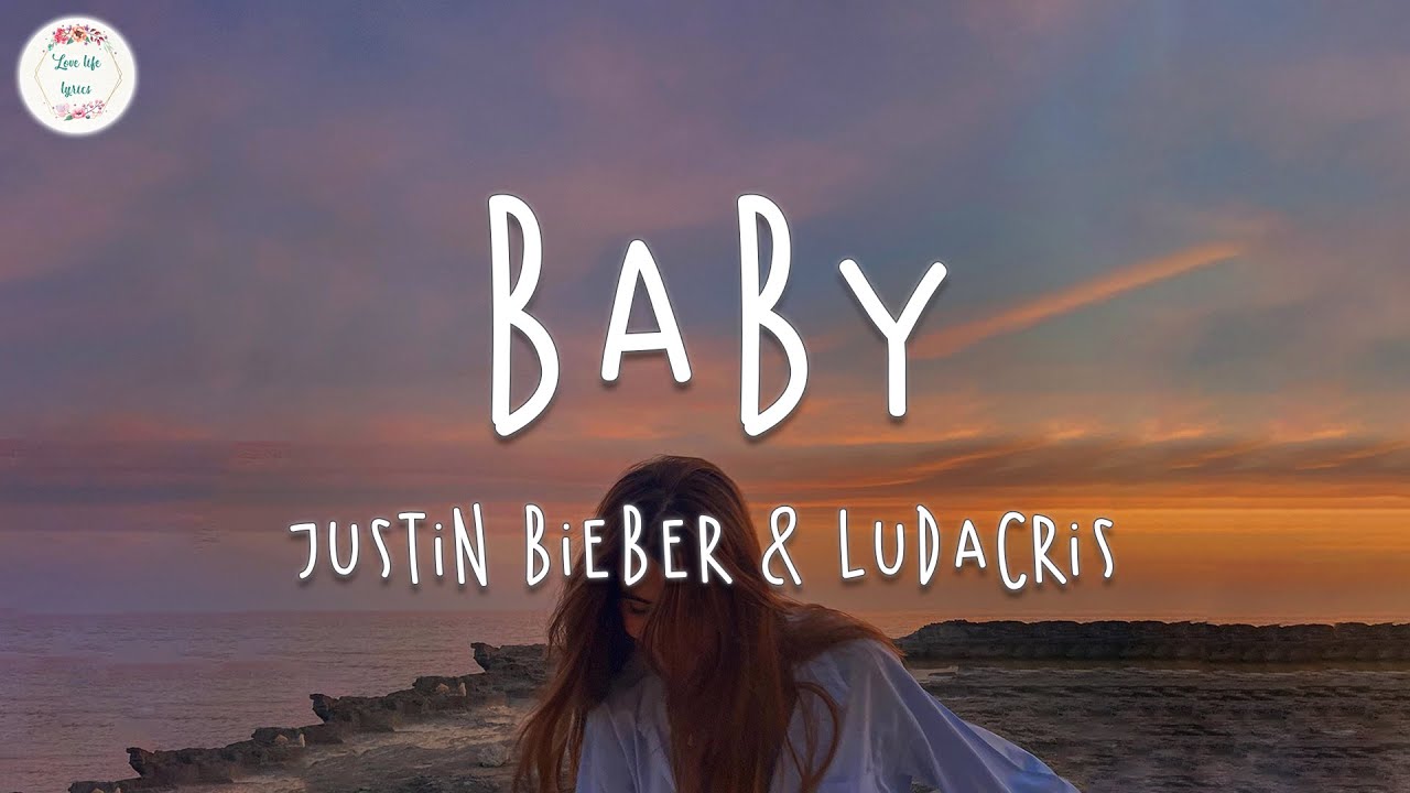 Justin Bieber ft. Ludacris Baby (Lyrics Video) YouTube