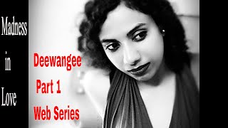 Deewangee Mein Baazigar part 1 | Deewangee Web Series EP 1