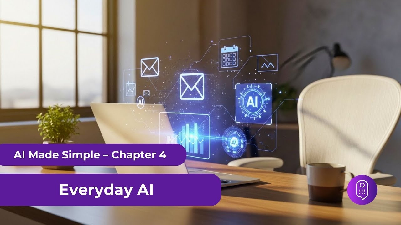 AI Made Simple - Chapter 4: Everyday AI - YouTube