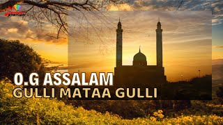 O.G. Assalam - Gulli Mataa Gulli (Official Music Video)