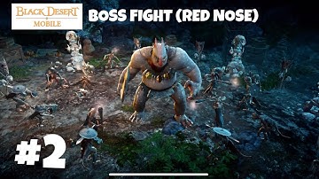 BLACK DESERT MOBILE - iOS - First BOSS FIGHT (RED NOSE) - Gameplay #2 - iPhone 11 Pro Max