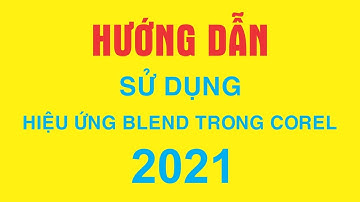 Hướng dẫn sử dụng hiệu ứng blend trong corelDraw