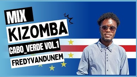 Mix Kizomba de Cabo Verde Vol.1 com Dj FredyVandunem👌👌❤️❤️