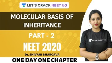 Molecular Basis of Inheritance | Part 2 | One Day One Chapter | NEET 2020 | Dr. Shivani Bhargava