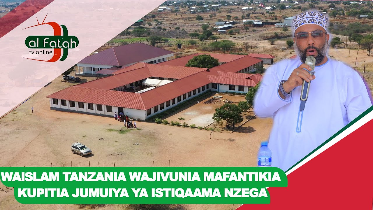 WAISLAM TANZANIA WAJIVUNIA MAFANTIKIA KUPITIA JUMUIYA YA ISTIQAAMA NZEGA