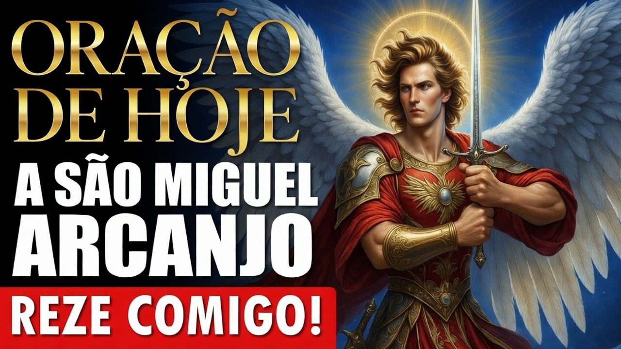 ⭐ ORAÇÃO DE HOJE A SÃO MIGUEL ARCANJO – REZE COMIGO! ⭐