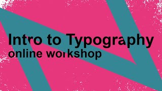 Online Workshop - Intro to Typography