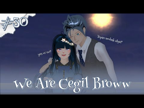 WE ARE CEGIL BROWW #30 | Is the blue hedgehog dating!? | SAKURA SCHOOL SIMULATOR