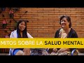 Mitos sobre la salud mental - Yalitza Aparicio