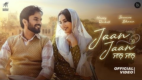 Jaan Jaan (Official Video) | Happy Raikoti |Jasmine Bhasin |Punjabi Song 2025