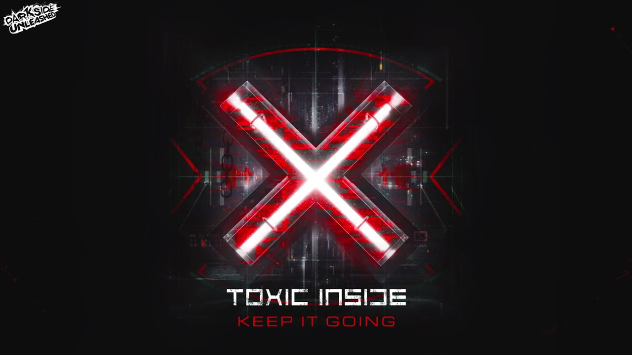 Watch ToXic Inside - Keep It Going on YouTube Watch ToXic Inside - Keep It Going on YouTube