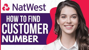 How To Find Your Customer Number Natwest - Full Guide 2023