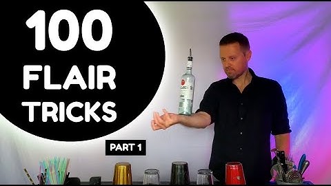 100 Flair Bartending Tricks - Part 1